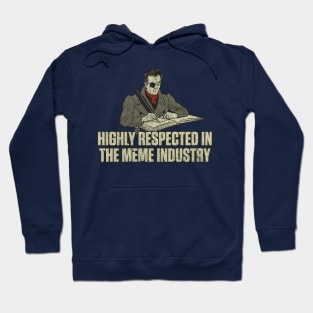 Highly Respected in The Meme Industry Hoodie